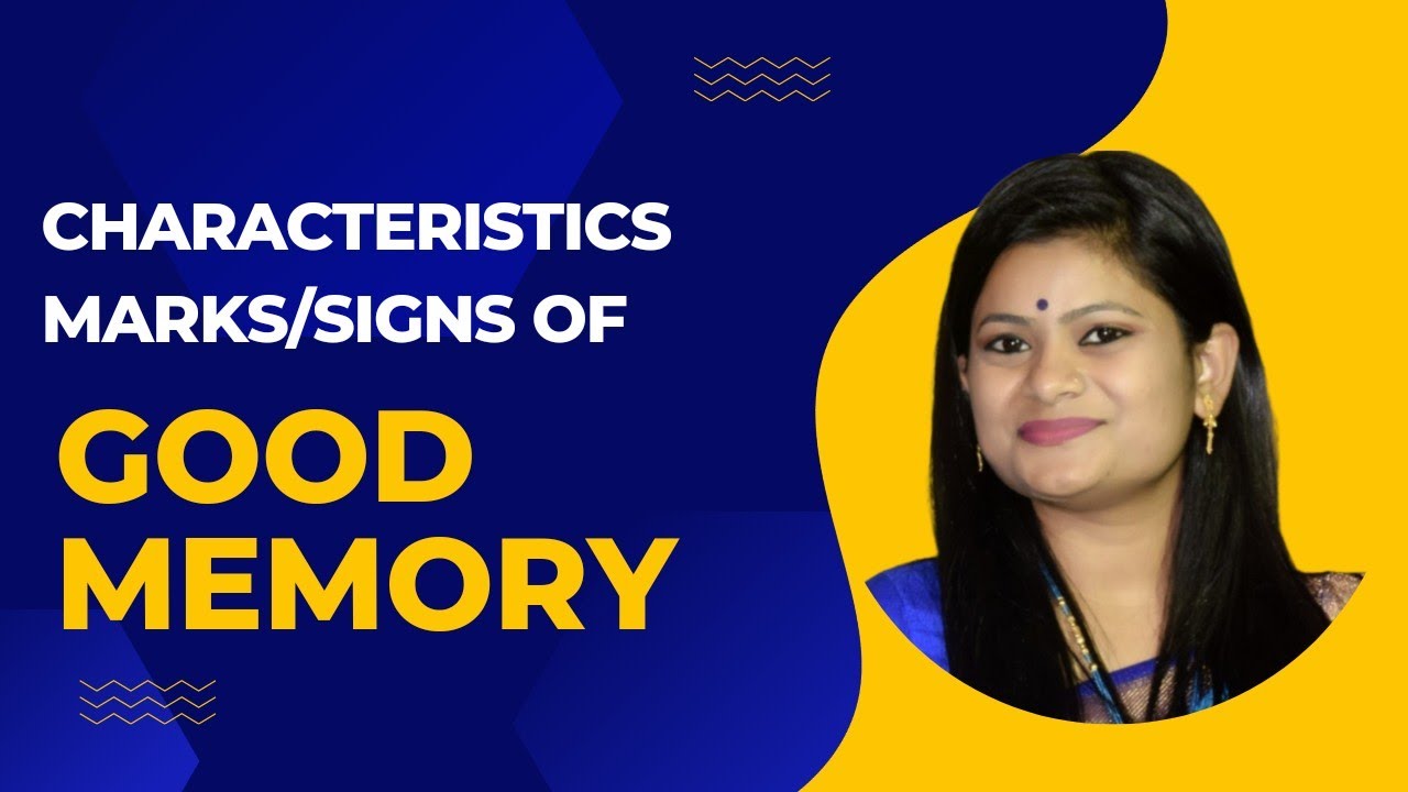 Characteristics/Marks of Good Memory | Education