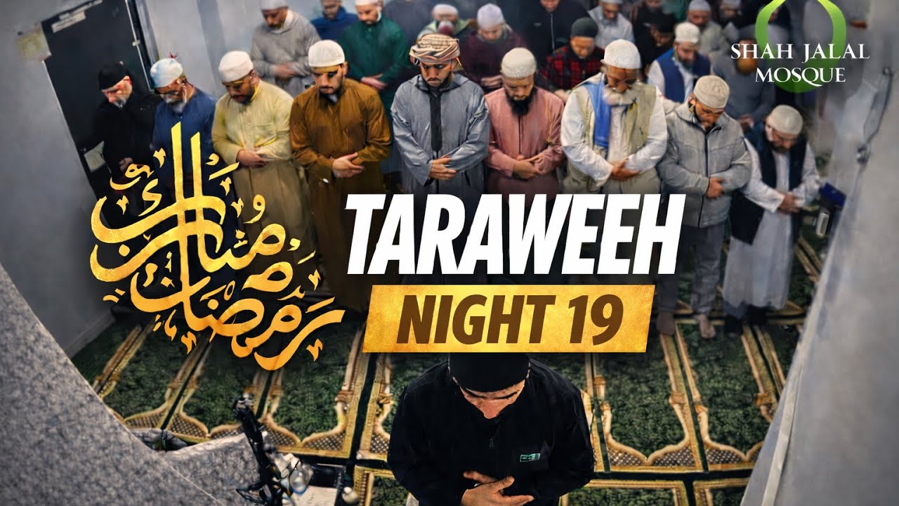 Taraweeh Night 19 2026 - Hafiz Shamim, Qari Ruhan, Sajid Ahmed & Ishaaq Swaboor