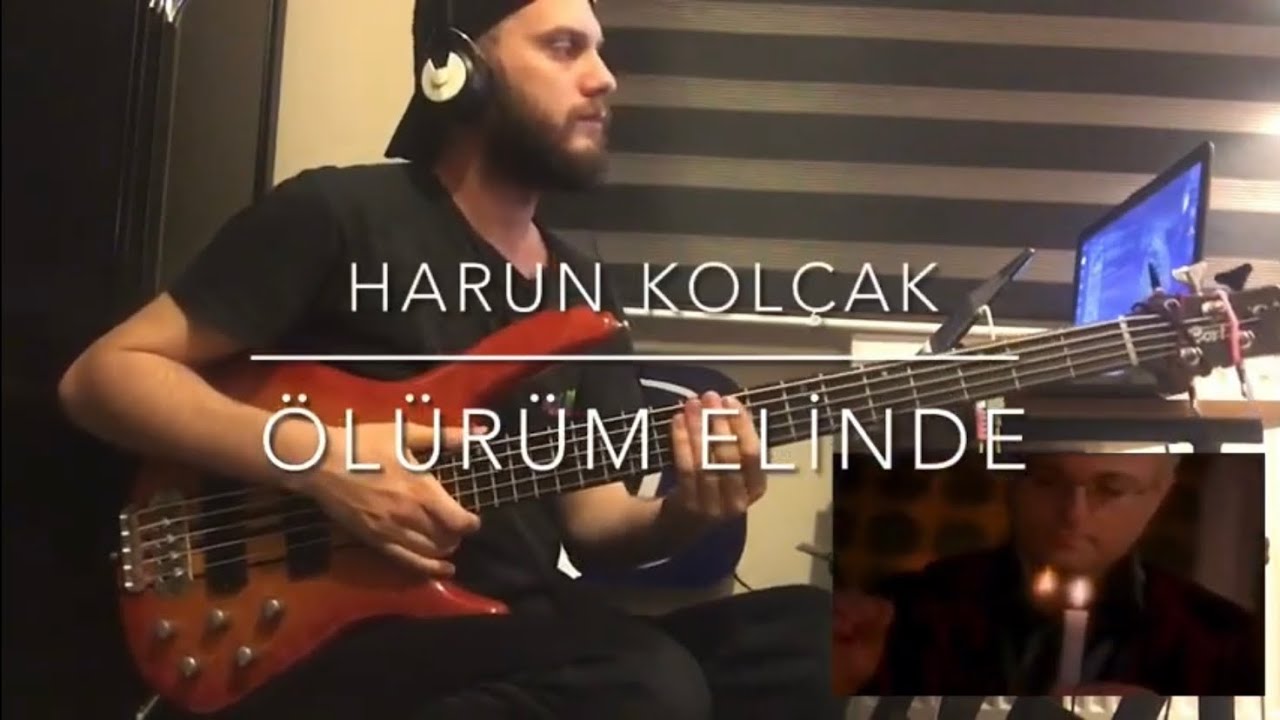 Harun Kolçak - Ölürüm elinde ( Bass cover )