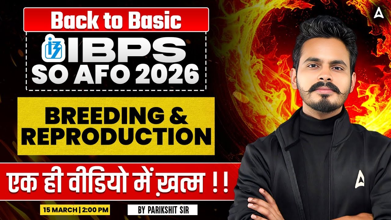 BACK TO BASIC | IBPS SO AFO 2026 BREEDING & REPRODUCTION एक ही वीडियो में