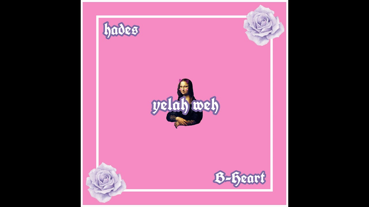 Hade$ - Yelah Weh (feat. B-Heart)