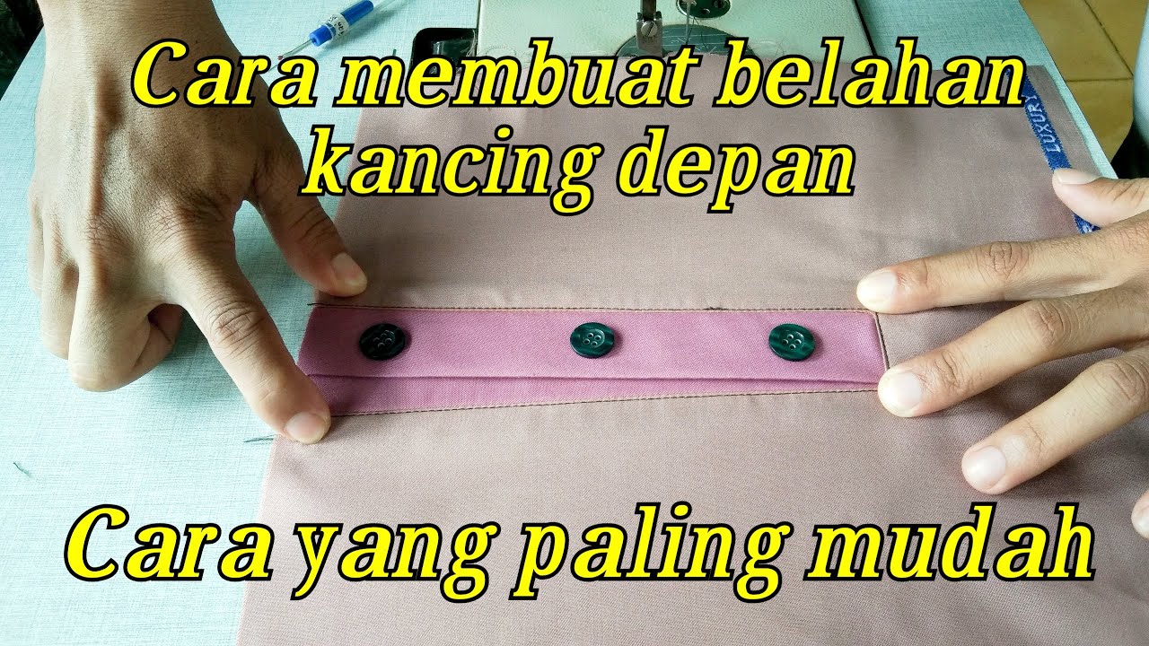 Cara membuat belahan kancing depan baju wanita cara yang paling mudah
