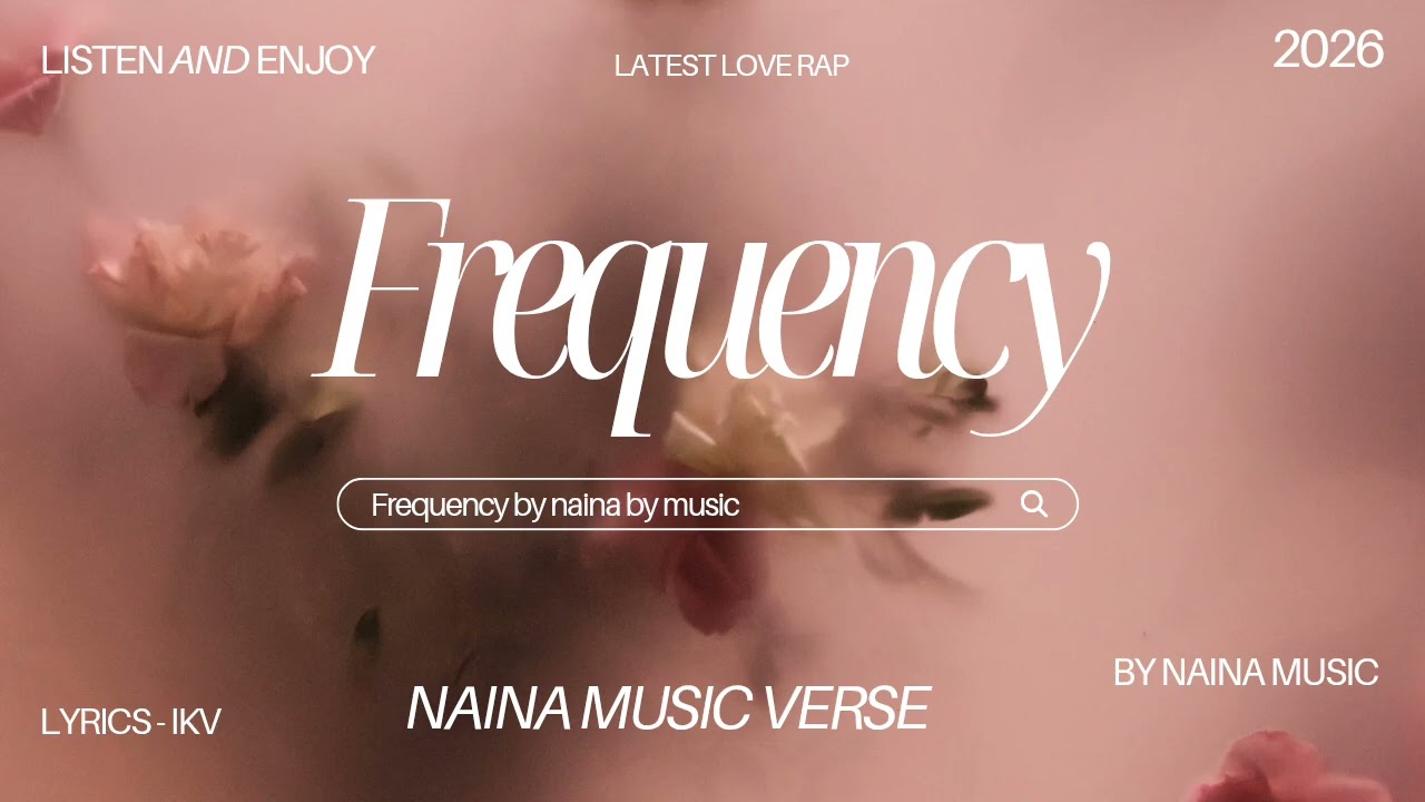 FREQUENCY  | Romantic Hip Hop Love Rap 2026 | Official Music Video | Naina Music