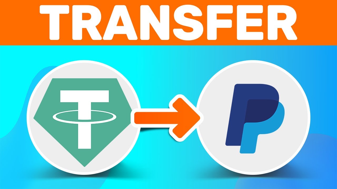How To Transfer Tether USDT To Paypal - Full Guide