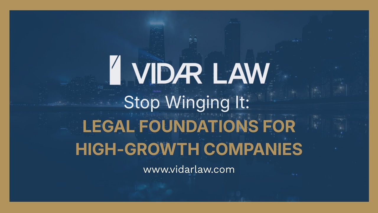 Stop Winging It: Legal Foundations for High-Growth Companies