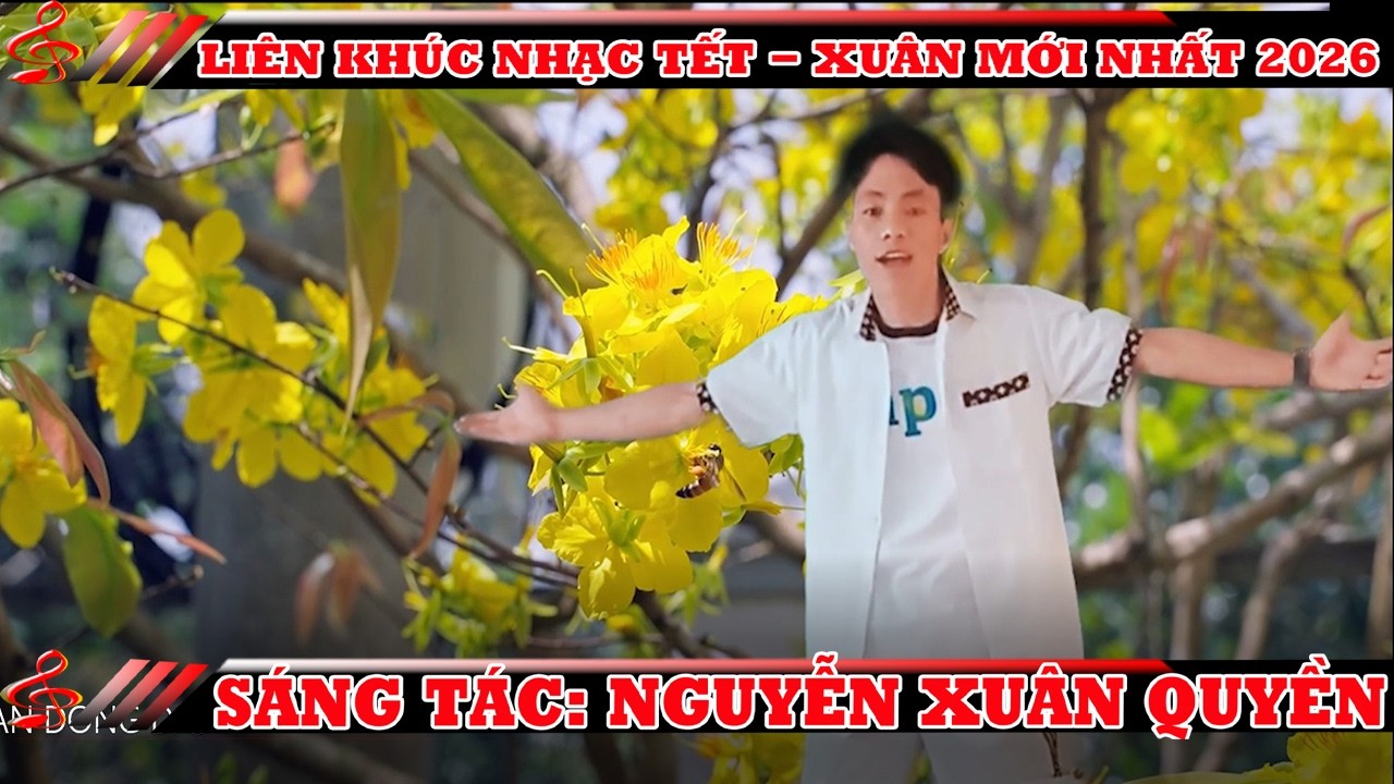 5 BÀI HÁT TẾT - XUÂN MỚI NHẤT 2026 / SÁNG TÁC: NGUYỄN XUÂN QUYỀN #lienkhucnhacxuan #nhạc tết