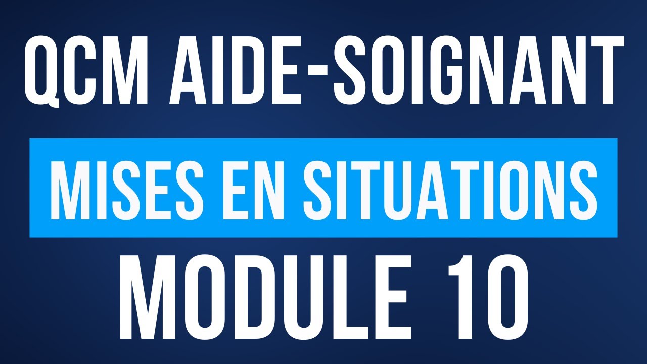 QCM MODULE 10 AIDE-SOIGNANT Mises en Situations - Travail en équipe, qualité et gestion des risques