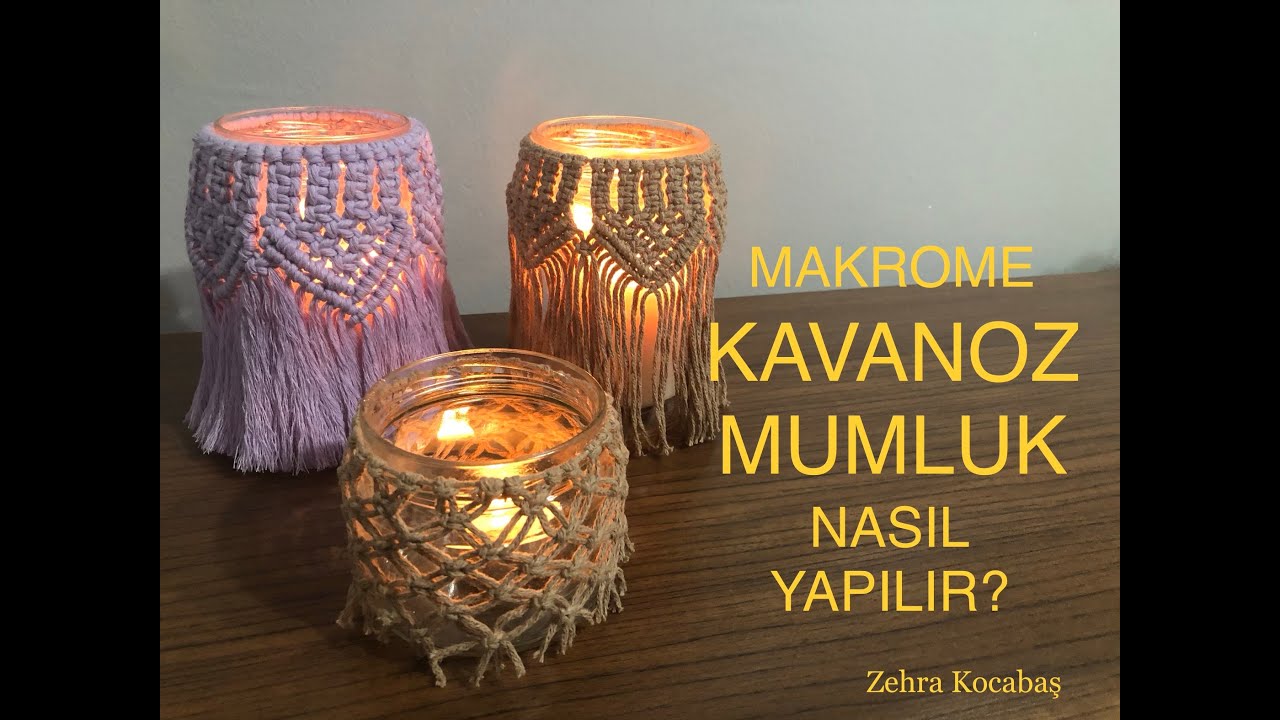 MAKROME KAVANOZ MUMLUK NASIL YAPILIR? | How to make a macrame jar candle holder? | Zehra Kocabaş