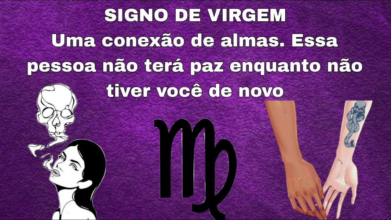 Signo virgem ♍️ Uma conexão de almas, essa pessoa não terá paz enquanto não tiver você novamente 