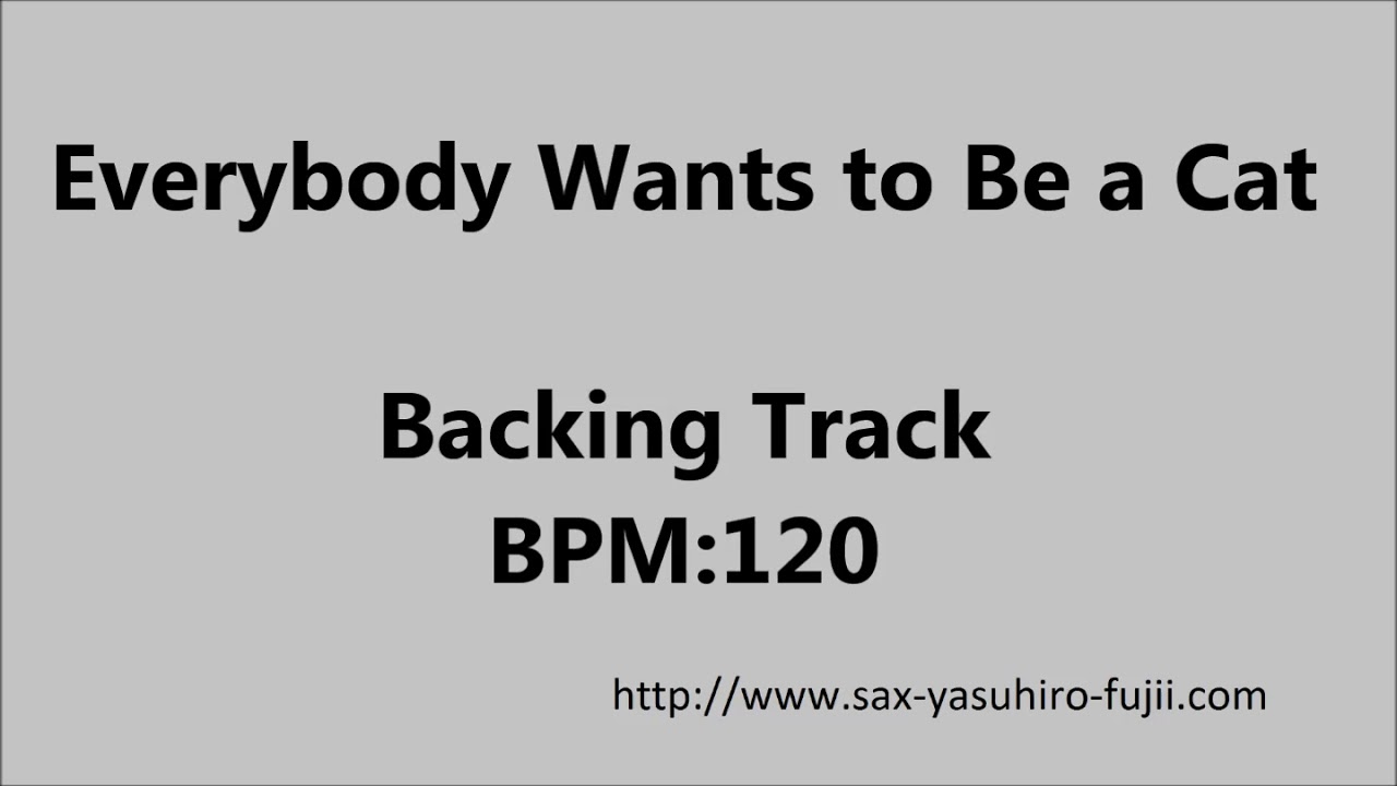 Everybody Wants to Be a Cat - BPM120 (Backing Track)