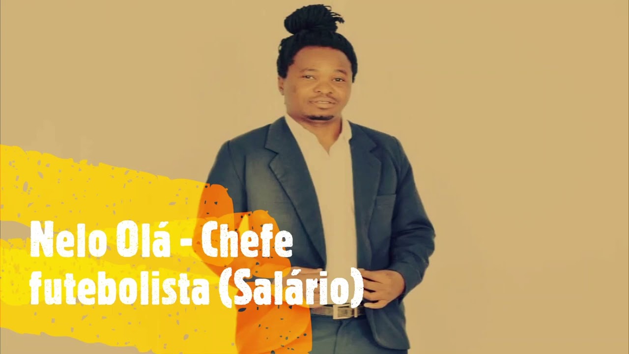 Nelo Ola - Chefe futebolista (Salário futebol)