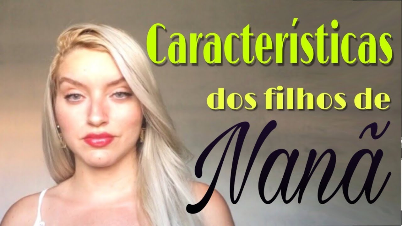 Características dos filhos de Nanã
