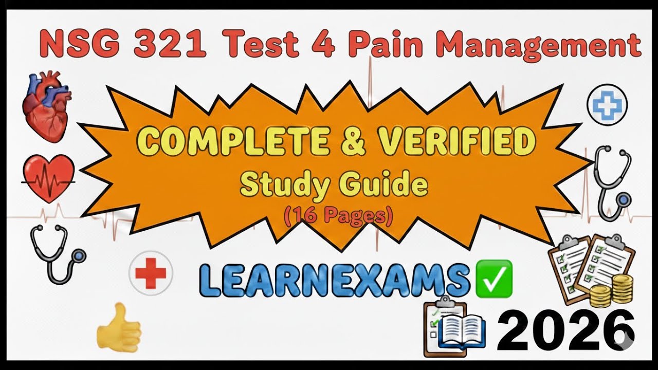 NSG 321 Test 4 Pain Management | Complete & Verified Study Guide (16 Pages) | 2026