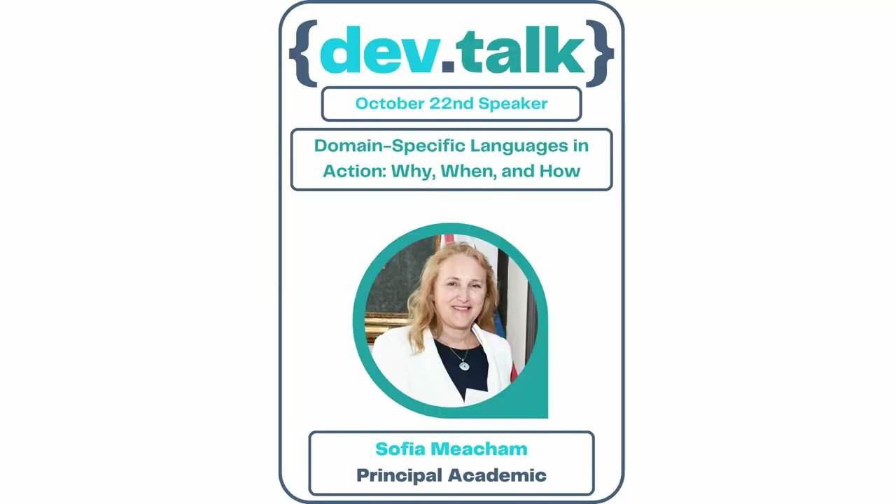 Sophia Meacham -Domain-Specific Languages in Action - Why, When and How? - {dev.talk} October 2025