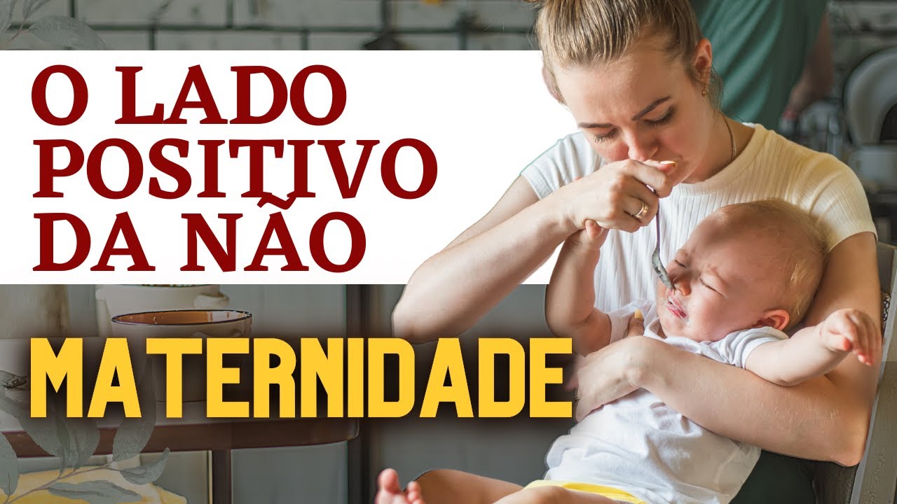 O lado POSITIVO da NÃO maternidade