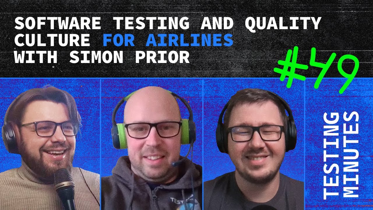 Episode 49: Software testing and quality culture for airlines with Simon Prior