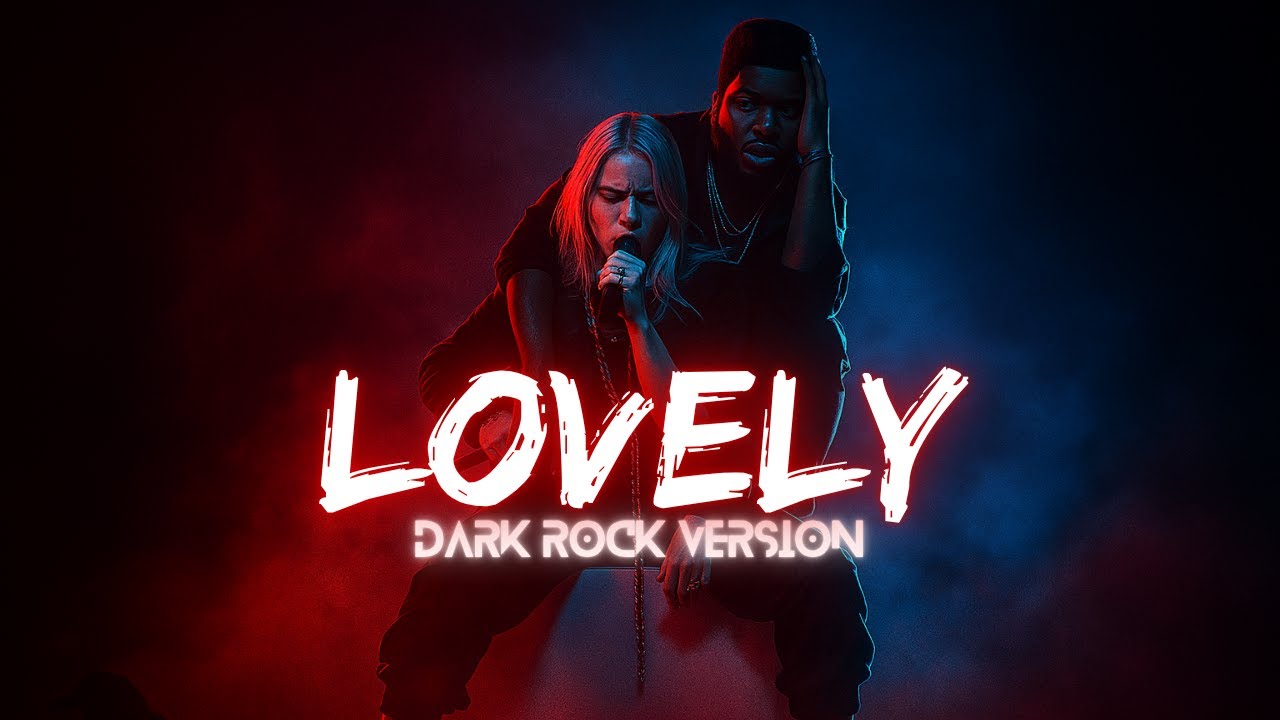Lovely – Dark Rock Cover (Billie Eilish & Khalid)