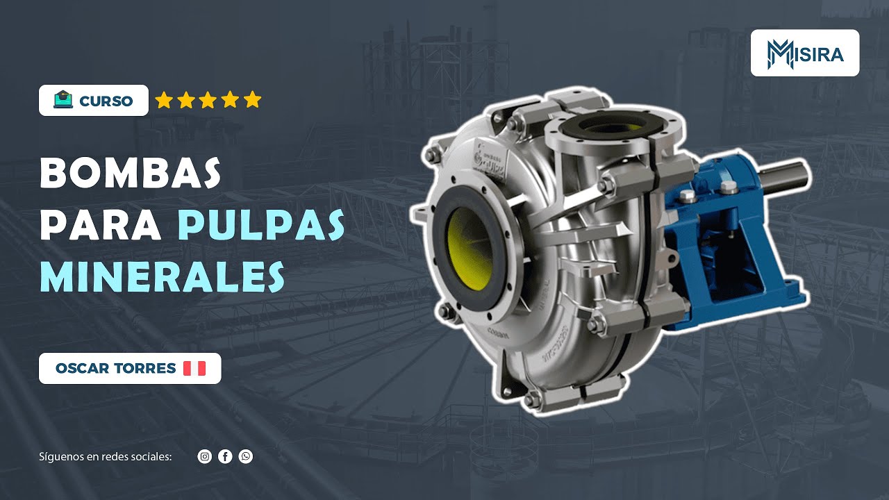 Curso de Metalurgia: Bombas para Pulpas Minerales