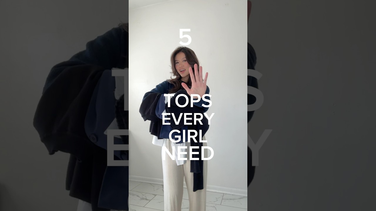 5 tops every girl need in her wardrobe