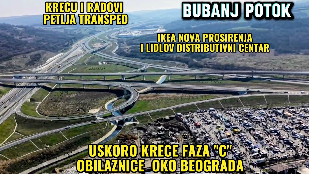BUBANJ POTOK USKORO KRECE FAZA C I PETLJA TRANSPED,PROSIRUJE SE IKEA I LIDL DISTRIBUTIVNI CENTAR