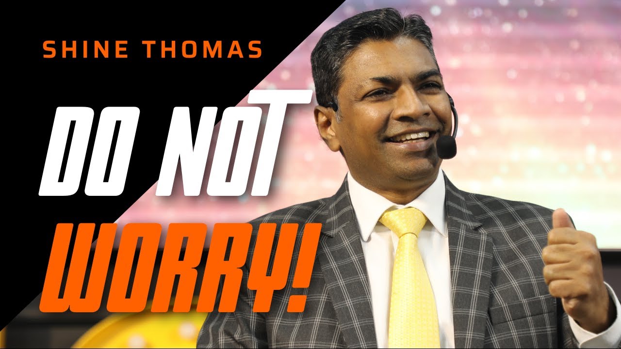 Do Not Worry | Matthew 6:25 - 34 | Shine Thomas | City Harvest AG Church