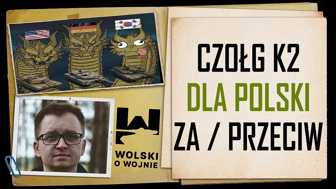 KOREAŃSKIE CZOŁGI K2 dla Polski - czy to dobry wyb&oacute;r?