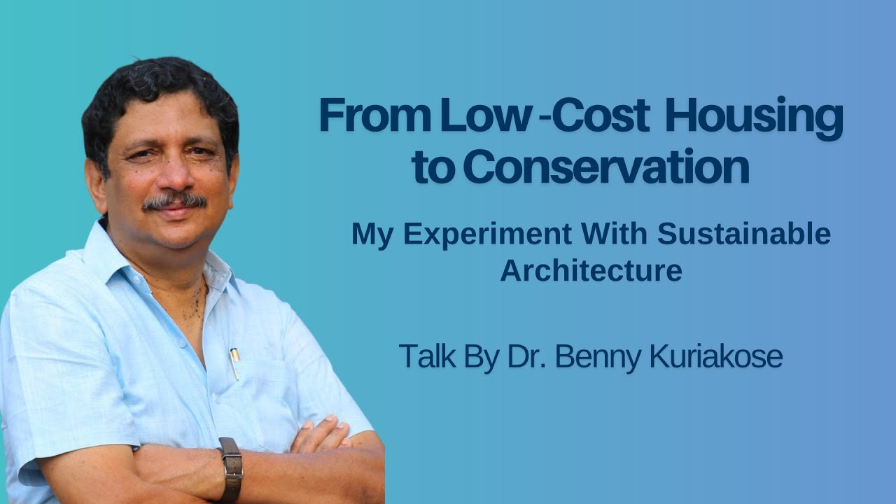 From Low Cost - Housing to Conservation - My Experiment With Sustainable Architecture