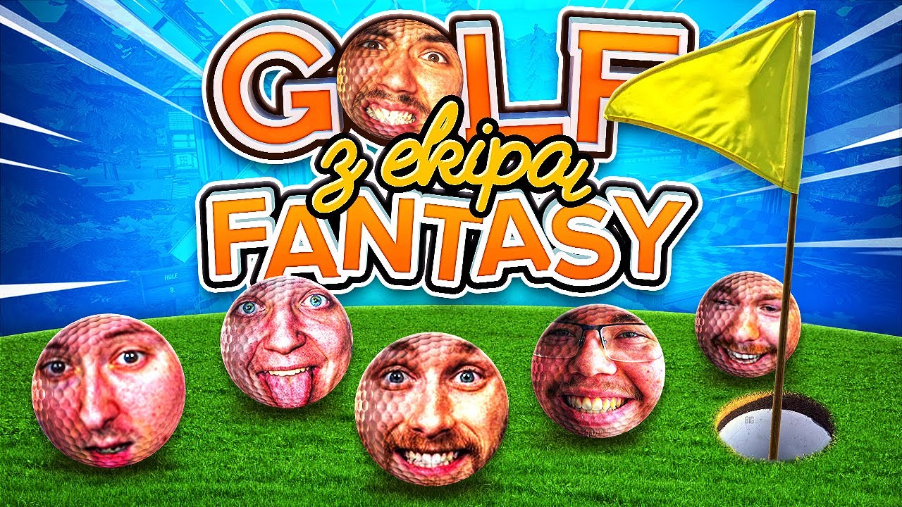 KTO NAJLEPIEJ W KULKI.. czyli GOLF z EKIPA FANTASY! 😎
