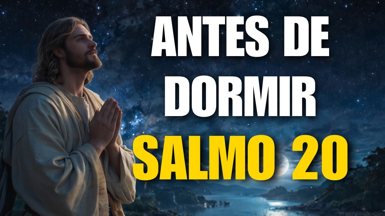 Salmo 20 – Oración Poderosa Antes de Dormir | Entrega Tus Cargas y Descansa en Dios