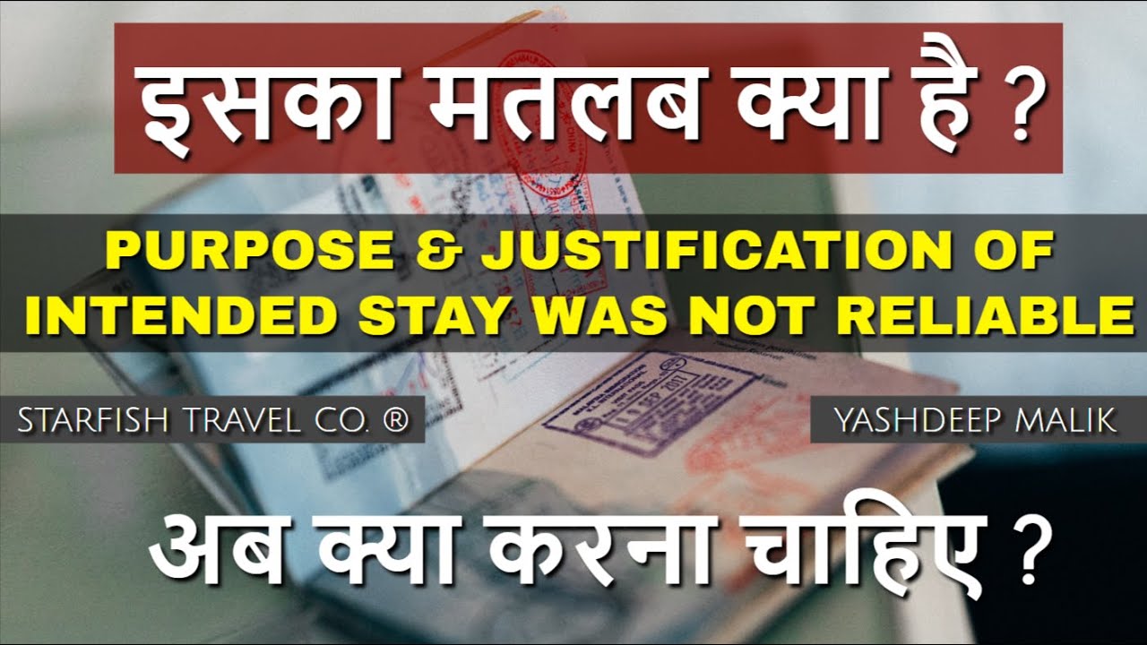 इसका मतलब क्या है ? - Purpose & Justification of Intended Stay Was Not Reliable || What to do Next ?