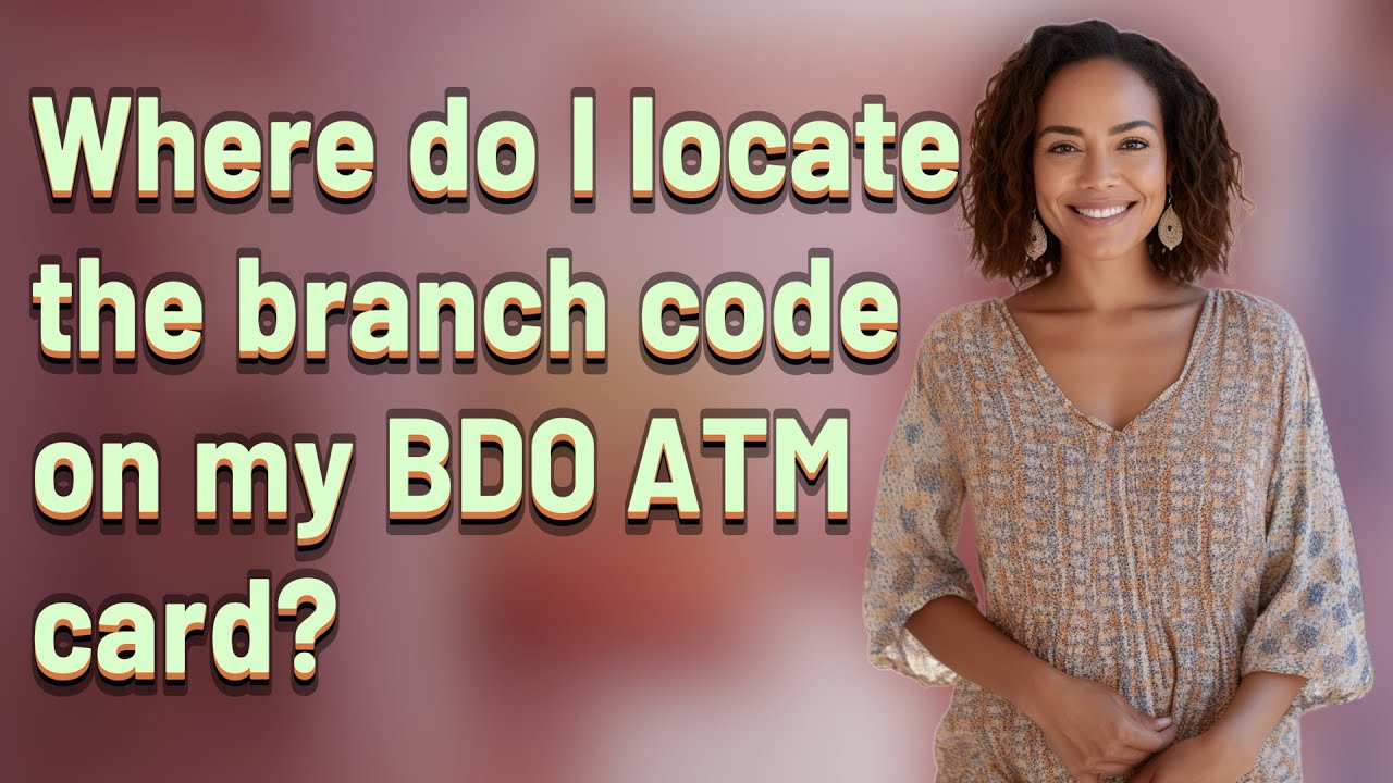 Where do I locate the branch code on my BDO ATM card?