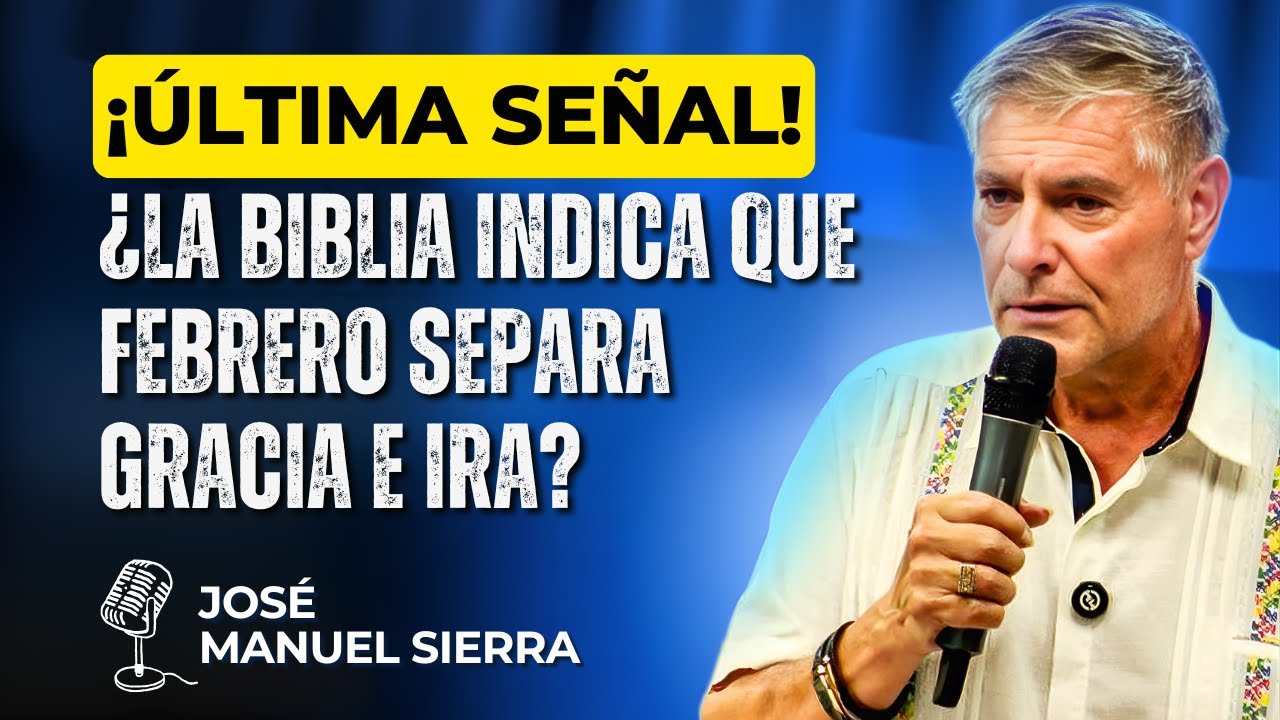 José Manuel Sierra PREDICAS - ¿Febrero es, según la Biblia, mes de transición entre la Gracia y Ira?