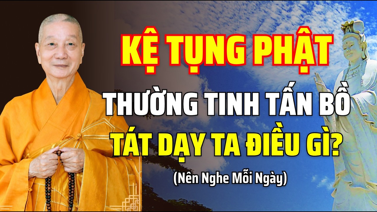 Thường Tinh Tấn Bồ Tát Dạy Ta Điều Gì? | Khai Thị Thích Trí Quảng