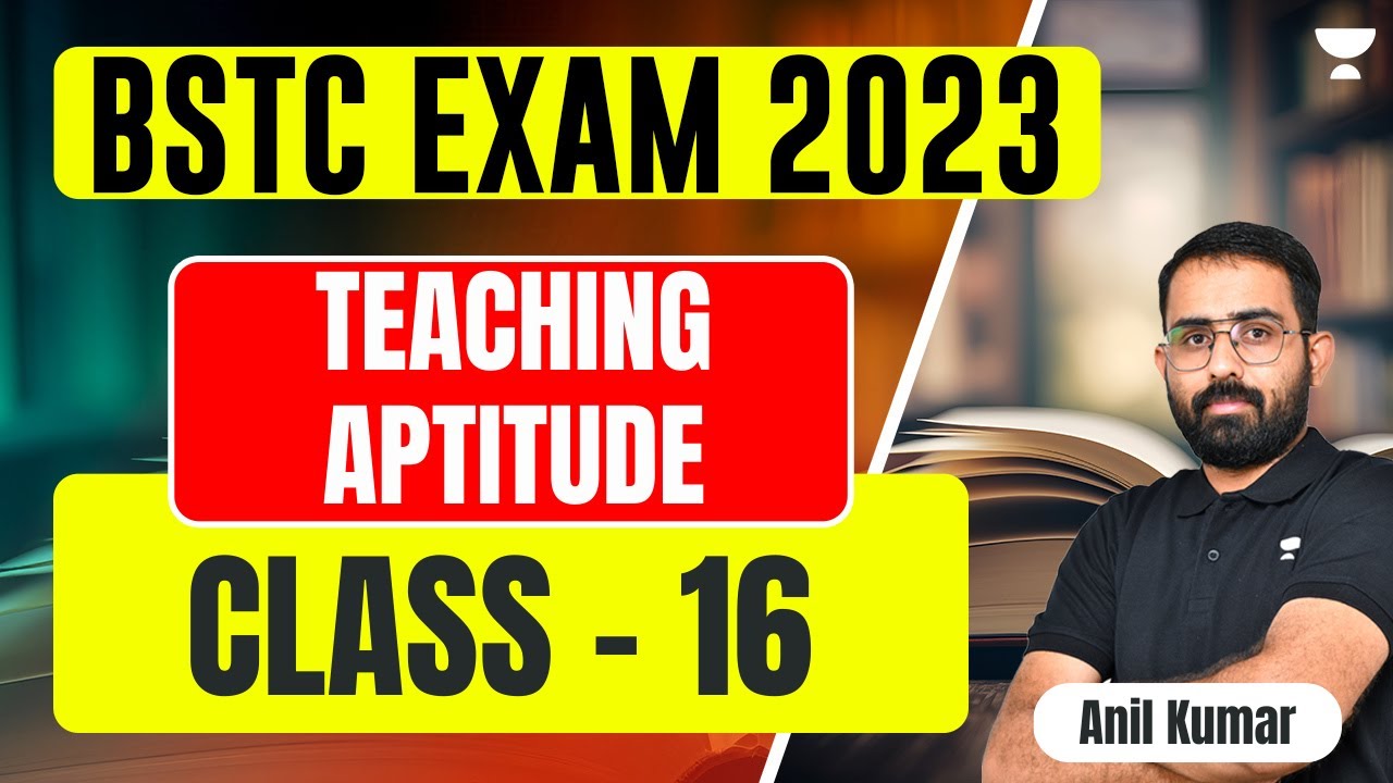 Teaching Aptitude | Class - 16 | 21 Days Free Crash Course for BSTC 2023 | Anil Kumar