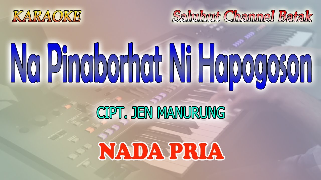 NA PINABORHAT NI HAPOGOSON ll KARAOKE LAGU BATAK ll JEN MANURUNG ll NADA PRIA E=DO