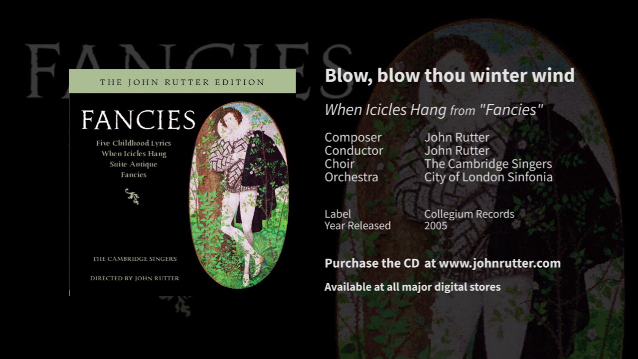 Blow, blow thou winter wind (When Icicles Hang) - John Rutter, Cambridge Singers