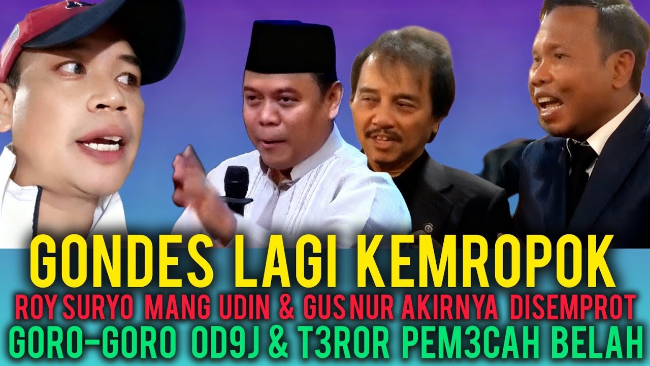 GONDES KEMROPOK SEMPROT ROY SURYO,KHOZINUDDIN DAN GUSNUR