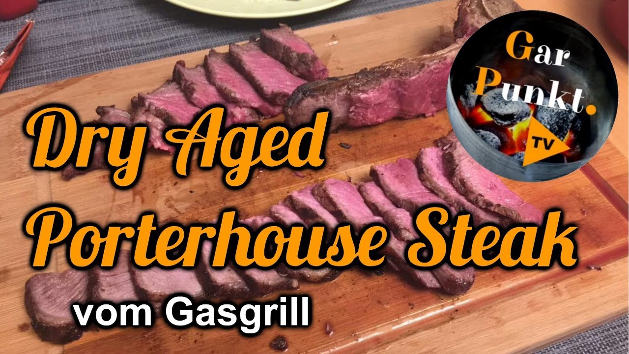 Dry Aged Porterhouse Steak ganz einfach vom Gasgrill - GarPunkt.TV #36 - Grill BBQ Rezept
