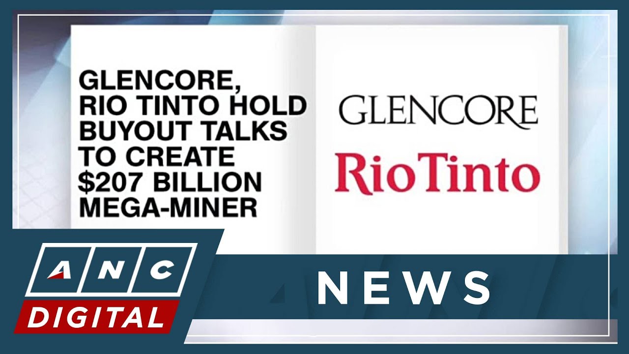 Glencore, Rio Tinto hold buyout talks to create $207 billion mega-miner | ANC