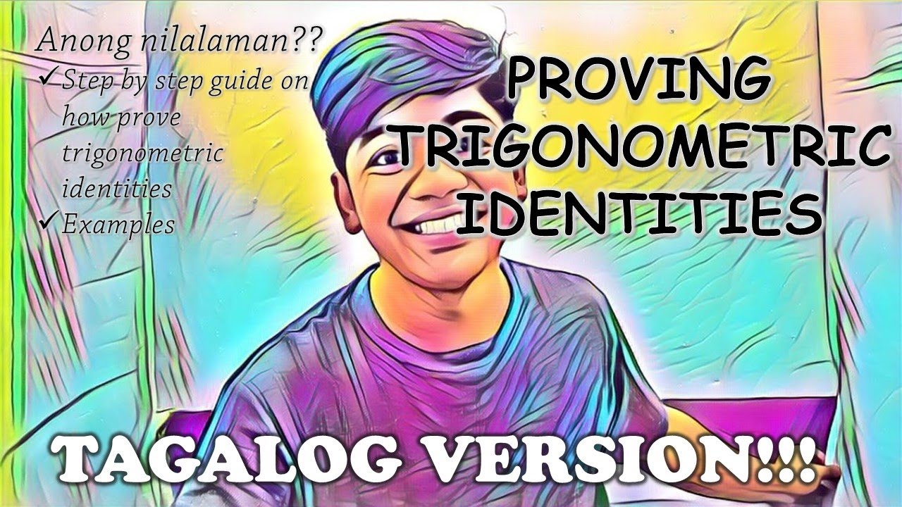 Proving Trigonometric Identities in TAGALOG!!!