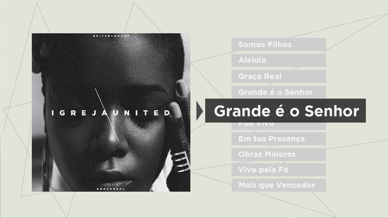 Grande é o Senhor | Igreja United - Cd Graça Real