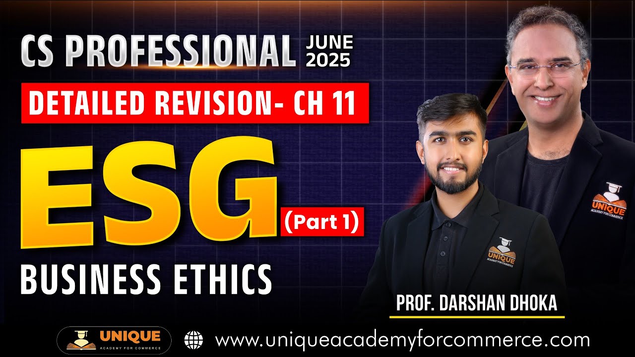 CS Professional | ESG | Chap 11 Business Ethics, | Detailed Revision | Part 1 | Prof. Darshan Dhoka