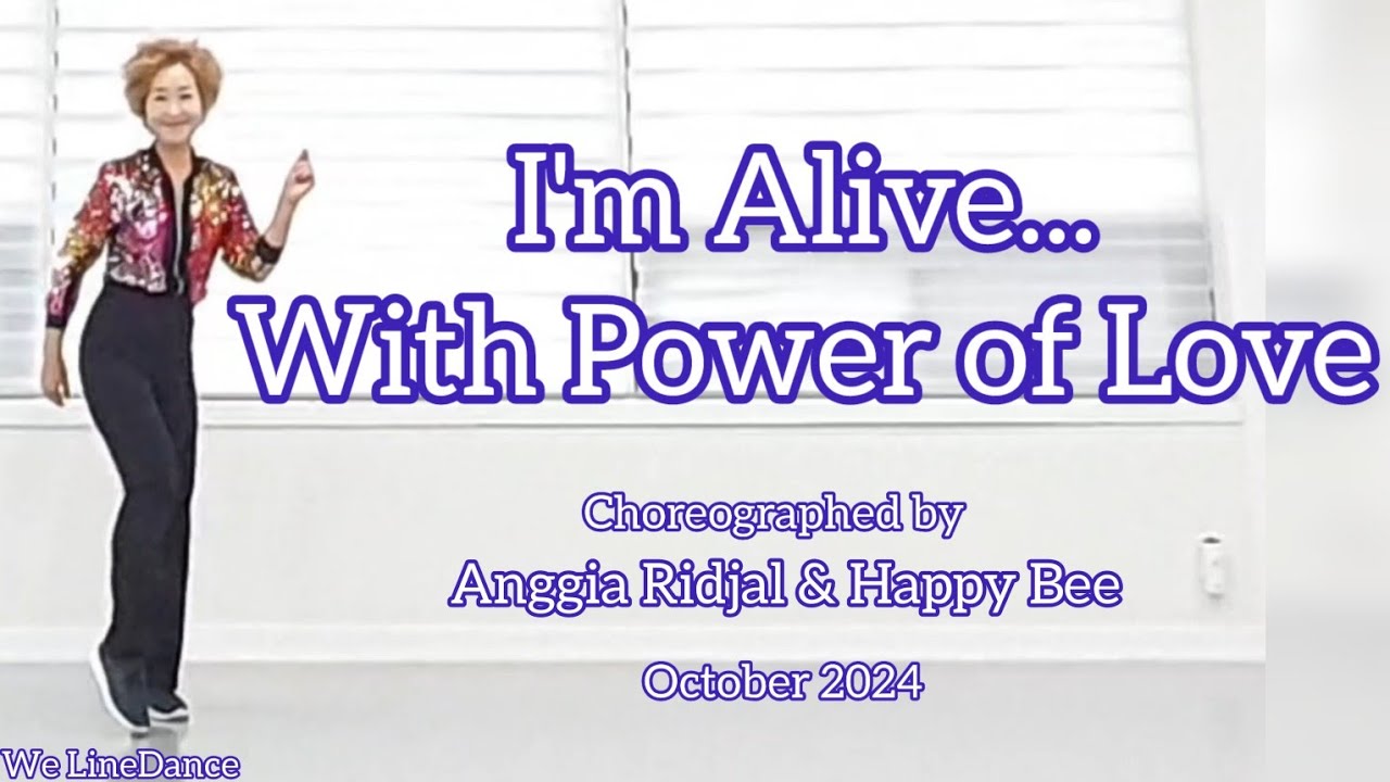 I'm Alive...With Power of Love linedance - beginner level - Anggia Ridjal & Happy Bee - October 2024