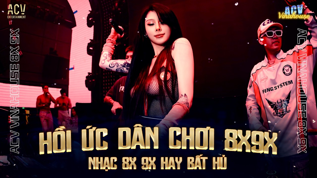 Hồi Ức Dân Chơi 8x9x - Nhạc Trẻ Remix 8x 9x Đầu Đời Gây Nghiện Hiện Nay - Nhạc Trẻ Remix 8x9x Bất Hủ