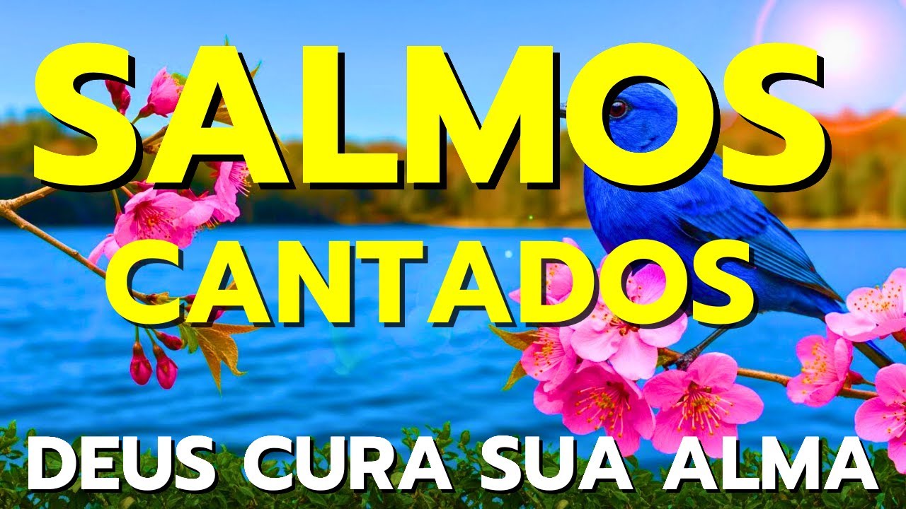 🎵1 HORA DE SALMOS CANTADOS PARA SENTIR A PRESENÇA DE DEUS E ADORAR DE VERDADE