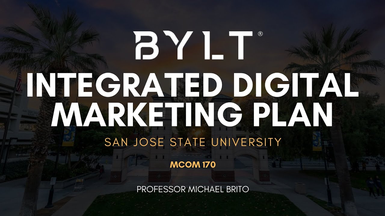 BYLT Basics Digital Marketing Plan | San Jose State University Fall 2021