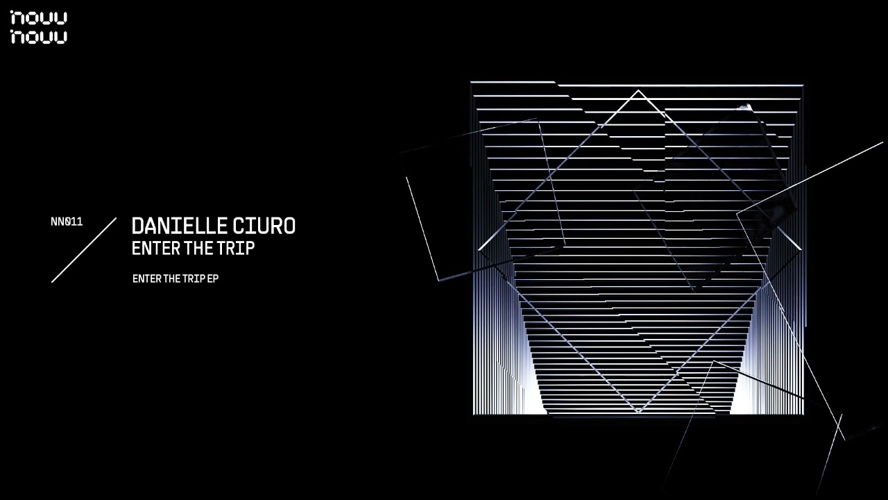 Danielle Ciuro - Enter The Trip [NowNow]