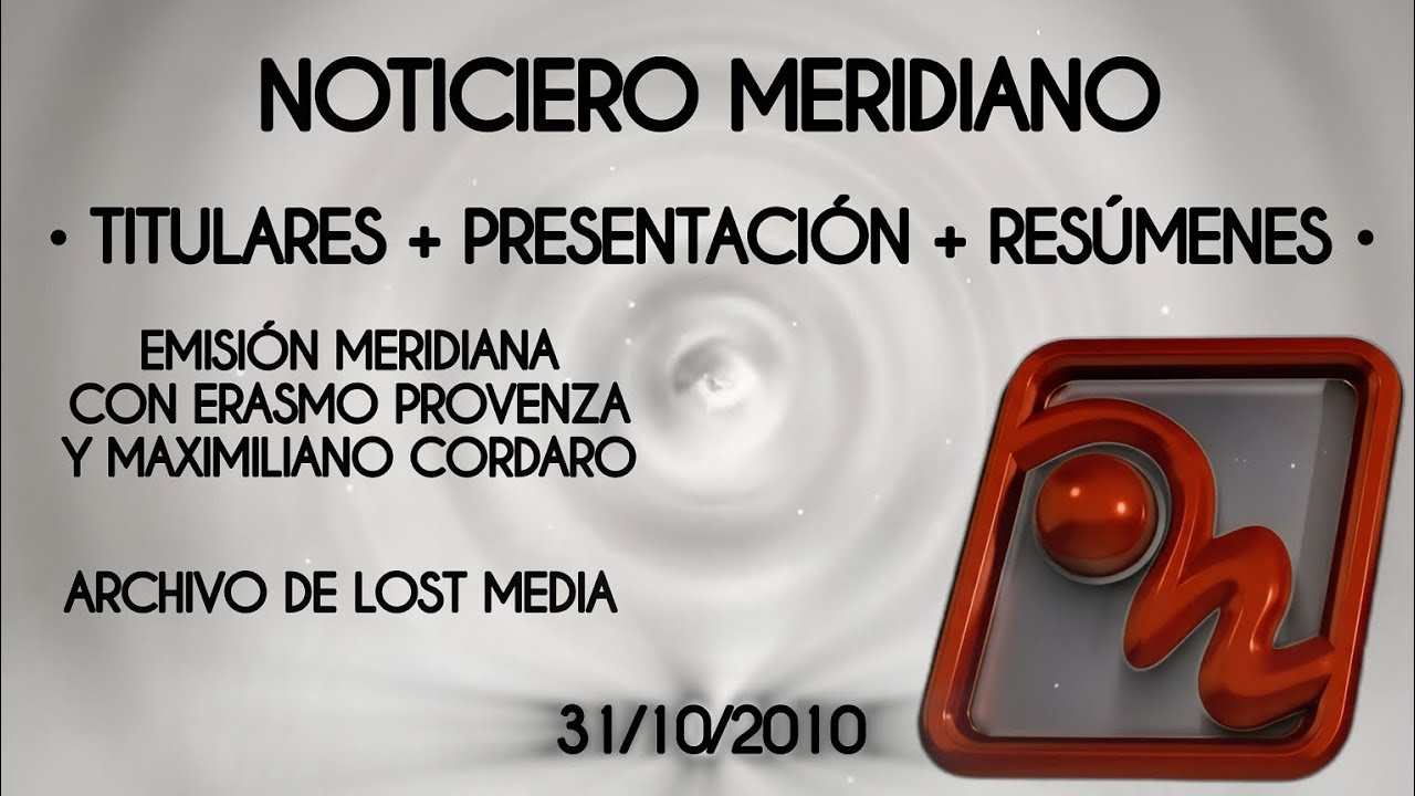 MERIDIANO TV (RECUERDOS) • TITULARES + PRESENTACIÓN + RESÚMENES • (16:9) | JUAN LICCIEN