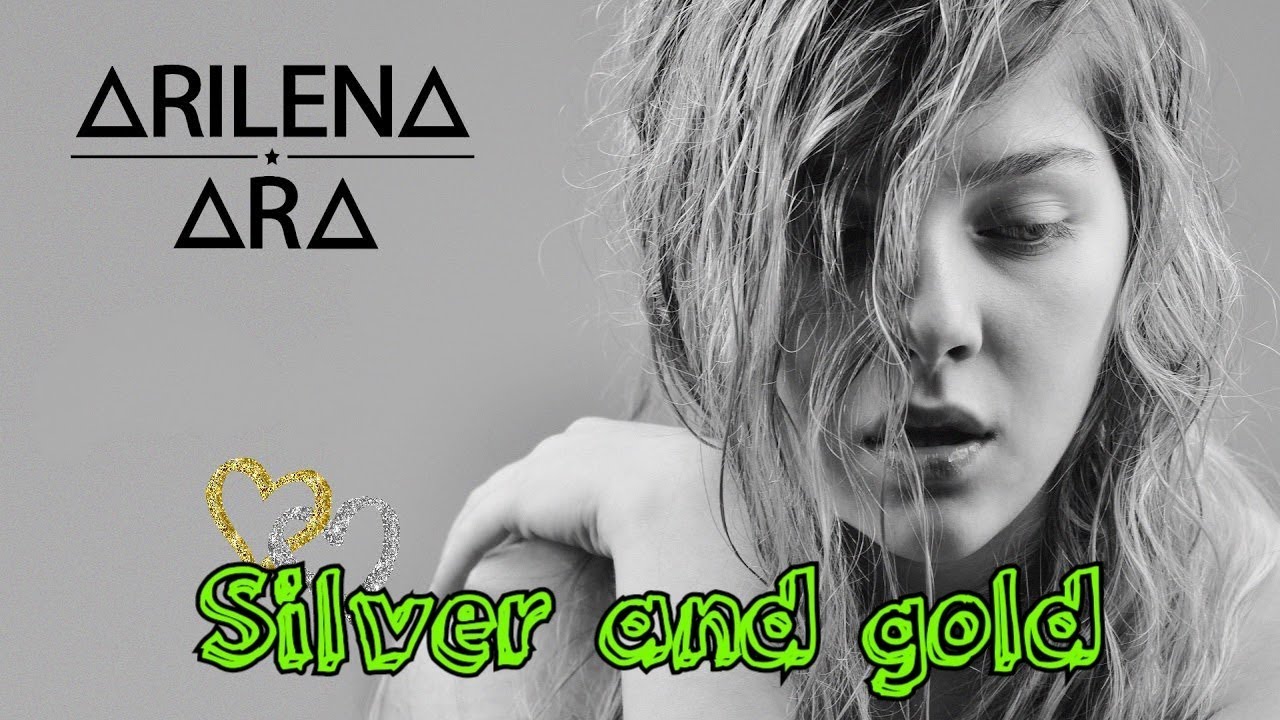 Arilena Ara - silver and gold (remix)