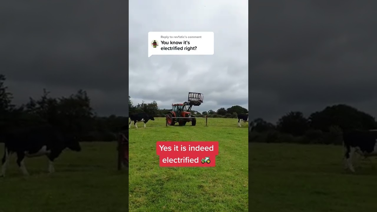 You know the drive through farm gate is electrified, right?